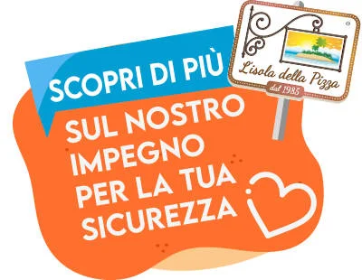 L'isola della Pizza per la vostra Sicurezza